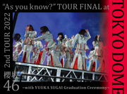 2nd TOUR 2022 “As you know?” TOUR FINAL at 東京ドーム ~with YUUKA SUGAI Graduation Ceremony~ (DVD) (完全生産限定盤) (オリジナル三方背収納ケース付)