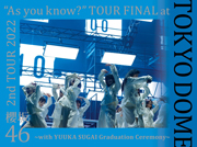 2nd TOUR 2022 “As you know?” TOUR FINAL at 東京ドーム ~with YUUKA SUGAI Graduation Ceremony~ (Blu-ray) (完全生産限定盤) (オリジナル三方背収納ケース付)
