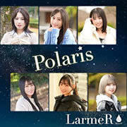 LarmeR『Polaris』