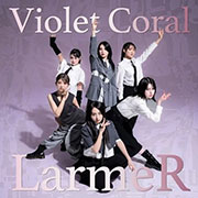 LarmeR『Violet Coral』